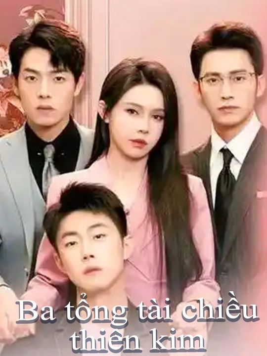 Ba tổng tài chiều thiên kim