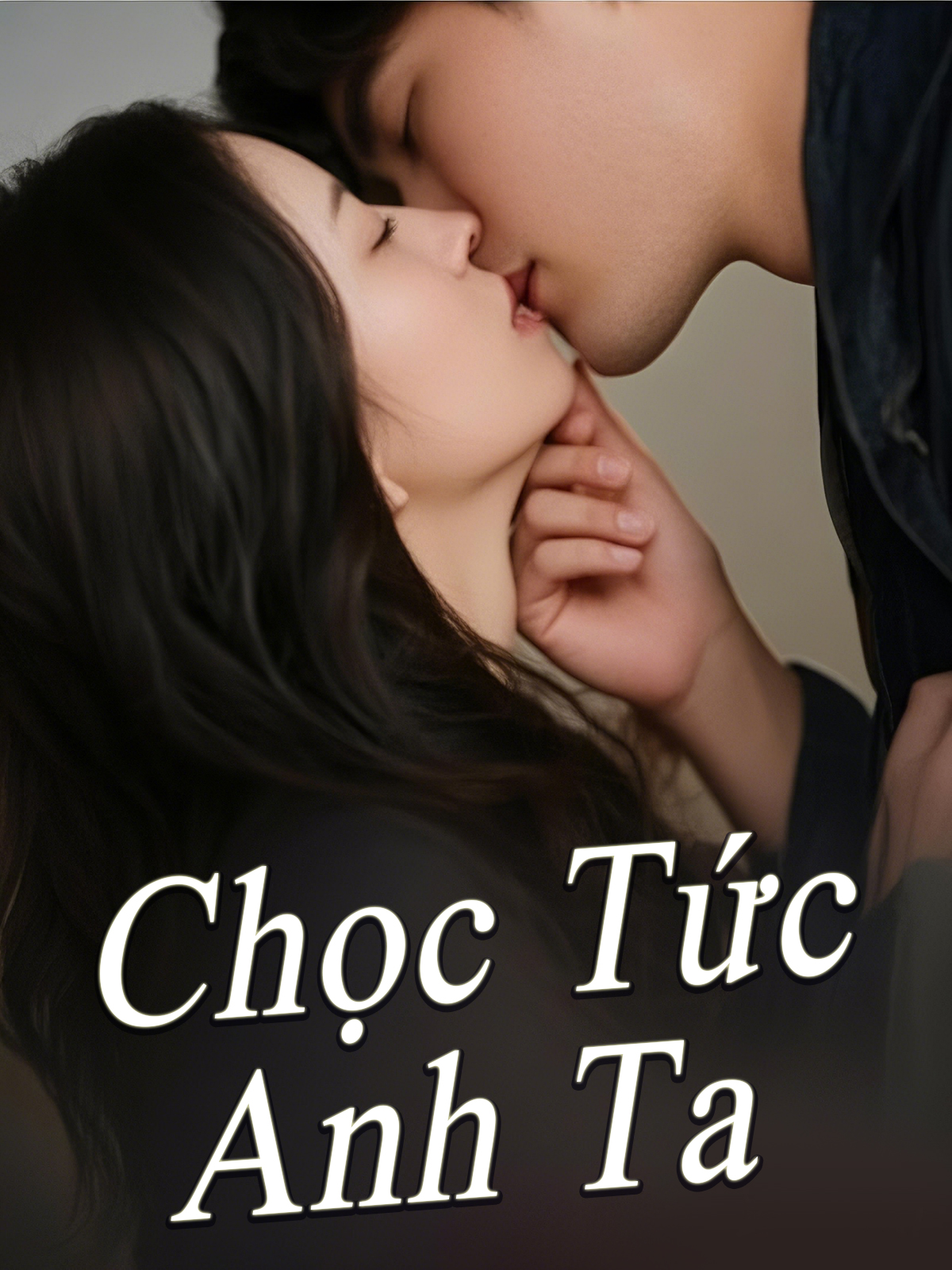 Chọc Tức Anh Ta