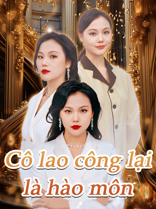 Cô lao công lại là hào môn