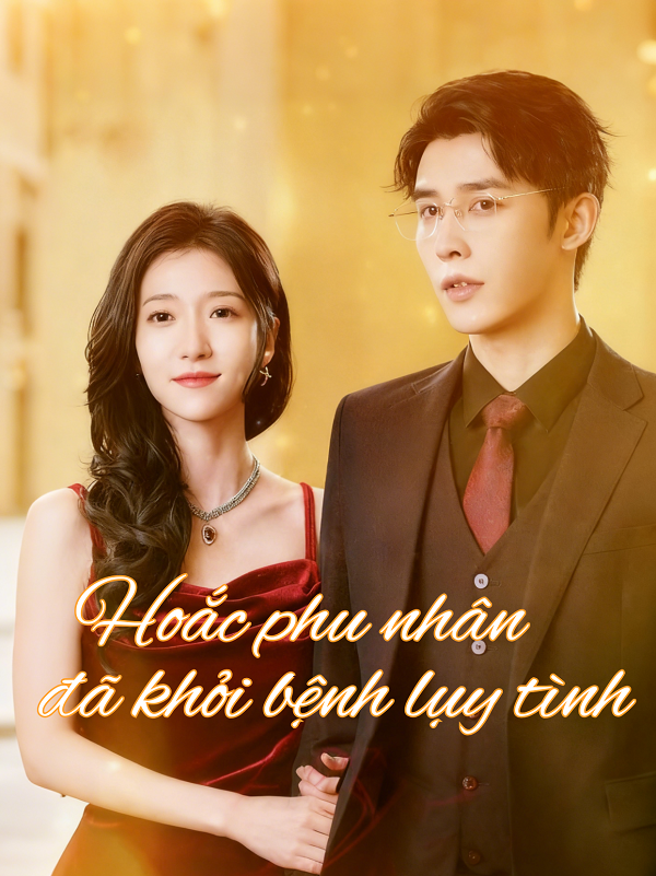 Hoắc phu nhân đã khỏi bệnh lụy tình