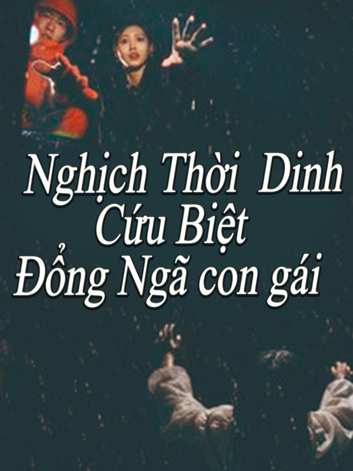 Nghịch Thời Dinh Cứu Biệt Đổng Ngã con gái (Bản 2)