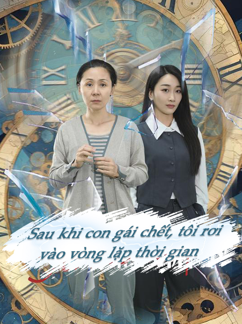 Sau khi con gái chết, tôi rơi vào vòng lặp thời gian