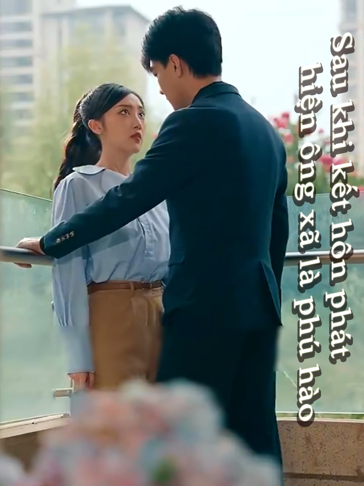 Sau khi kết hôn phát hiện ông xã là phú hào