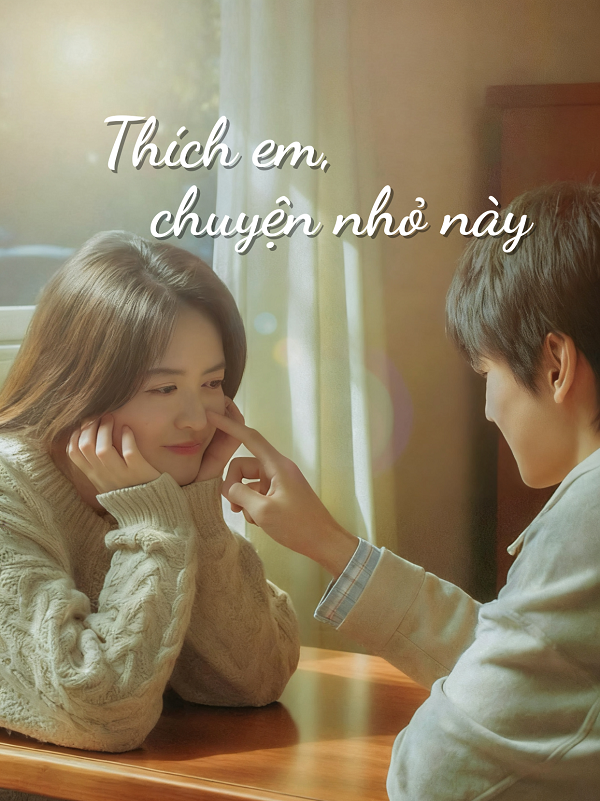 Thích em, chuyện nhỏ này