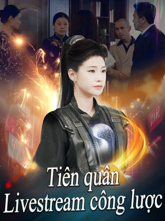 Tiên quân Livestream công lược